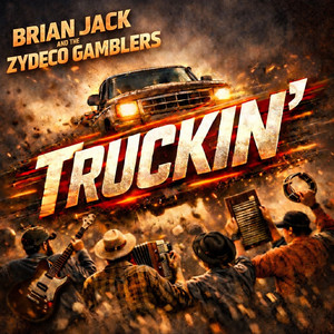 Truckin' by Brian Jack and the Zydeco Gamblers
