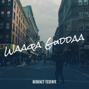 Bereket Tesfaye - Waaqa Guddaa