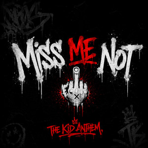 Miss Me Not by The Kid Anthem