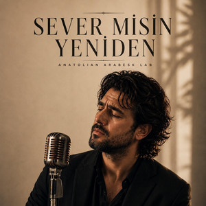 Sever Misin Yeniden? by Anatolian Arabesk Lab