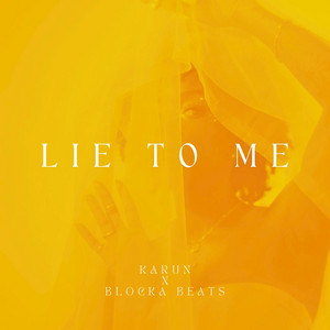 Lie to Me by Karun, Blocka Beats