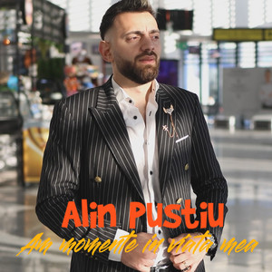Alin Pustiu - Am momente in viata mea