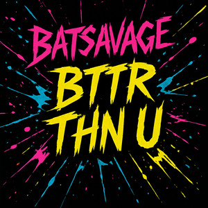 BTTR THN U by Batsavage