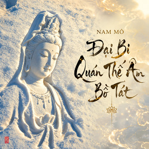 Nam Mô Đại Bi Quán Thế Âm Bồ Tát by Wanghy