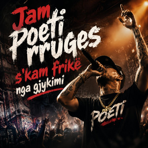Jam Poeti rruges S'kam frikë nga gjykimi by Poeti Rruges