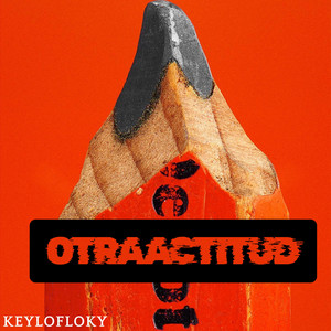 OTRA ACTITUD by KEYLOFLOKY