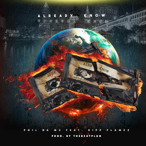 Already Know by PhilDaMc, Ripp Flamez