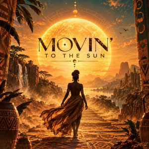 Movin' To The Sun by AFROCORE