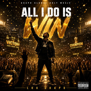 All I Do Is Win by Lou guapo