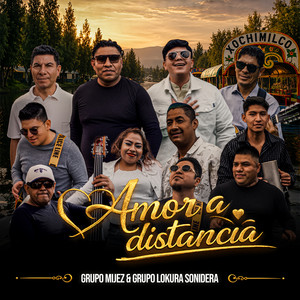 Amor a Distancia by Grupo Mijez, Grupo Lokura Sonidera