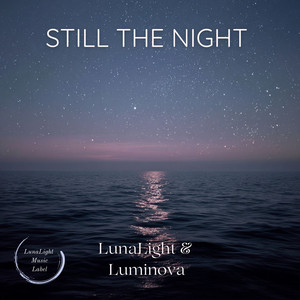 Still the Night by LunaLight, Luminova