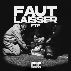 Faut Laisser by FTF