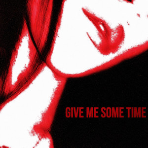 Give Me Some Time by Snave