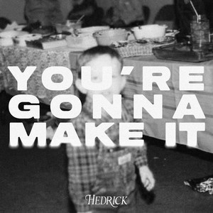 You're Gonna Make It by Hedrick