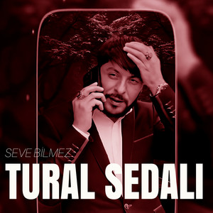 Tural Sedalı - Seve Bilmez