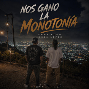 Nos gano la monotonia by EMMY FLOW, DRES LOPEZ
