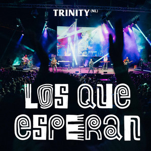 Trinity (NL) - Los Que Esperan (En Vivo)