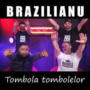 Brazilianu - Tombola Tombolelor