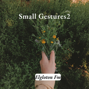 Small Gestures2 by Elgloton Fm
