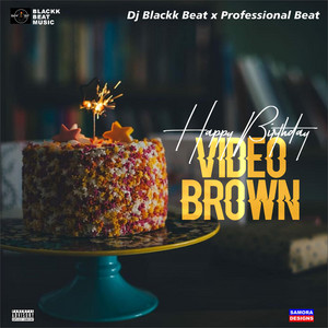 Dj Blackk Beat - Happy Birthday Video Brown