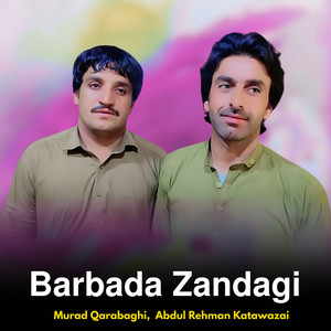 Murad Qarabaghi & Abdul Rehman Katawazai - Barbada Zandagi