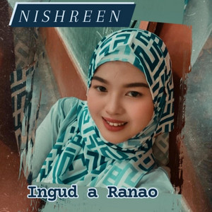 Ingud a Ranao, Nishreen