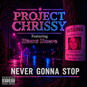 Never Gonna Stop by PROJECT CHRISSY, Miami Moore