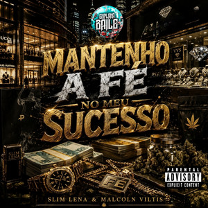 Mantenho a Fé no Meu Sucesso by Malcoln Viltis, Slim Lena, EXPLANA BAILE