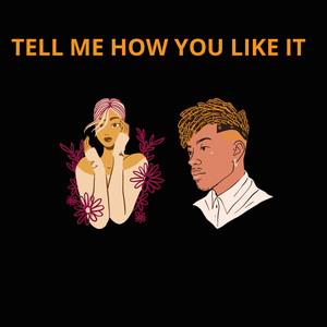 Tell Me How You Like It (feat. FlyBoy O)
