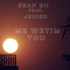 Sean Rii - Me Wetim You (feat. Jenieo)