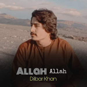 Dilbar Khan - Allah Allah