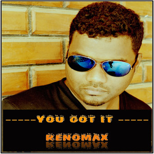 You Got It by Renomax