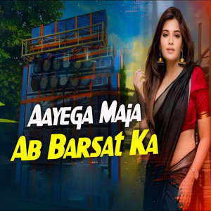 Arnik Veer - Ayega Maja Ab Barsat Ka