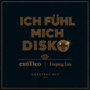 ich fühl mich disko by exóTico, Looping Luis, Grenzland Records