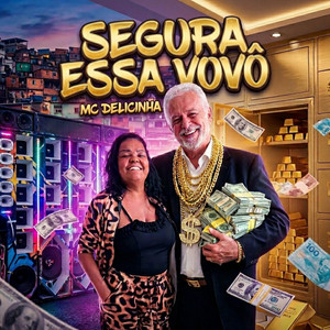 Segura Essa Vovô by Mc Delicinha