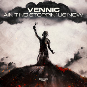Ain't No Stopping Us Now by VENNIC