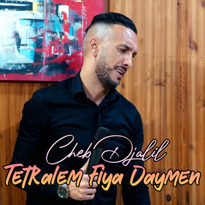 Cheb Djalil - Tetkalem Fiya Daymen