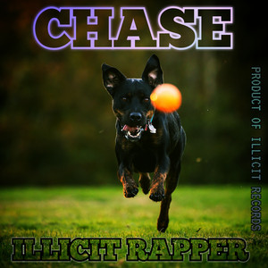 CHASE by Illicit Rapper