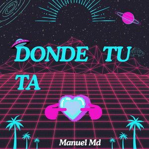DONDE TU TA by Manuel Md