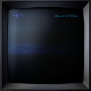 BLUE STEEL - Meta