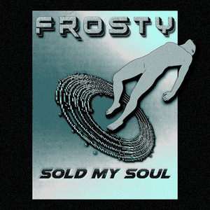 Sold My Soul by Frosty