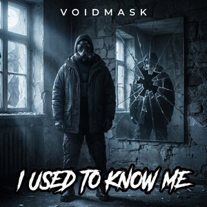 I Used to Know Me by VOIDMASK