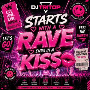 Starts with a Rave ends in a kiss