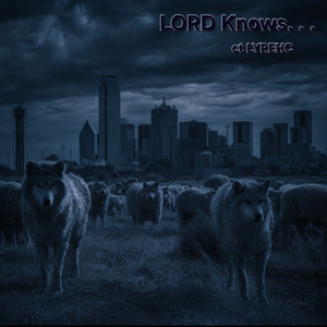 Lord Knows. . . by ctLYREHC