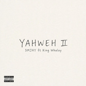 YAHWEH II by 3mjay, King Whalay