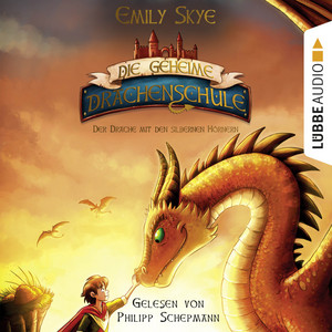 Kapitel 22 - Der Drache mit den silbernen Hörnern - Die geheime Drachenschule 2 by Emily Skye