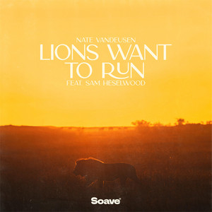 Lions Want To Run by Nate VanDeusen, Sam Ensor Heselwood