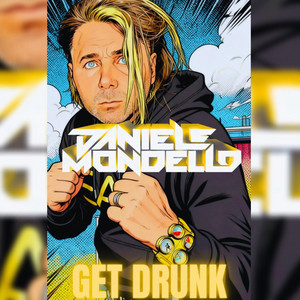 GET DRUNK by Daniele Mondello