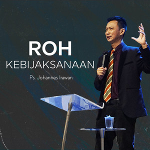 Ps. Johannes Irawan - Roh Kebijaksanaan
