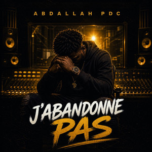 J'abandonne Pas by Abdallah PDC